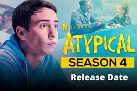 ‘Atypical’ Season 4 release date has been confirmed by Netflix for July 2021