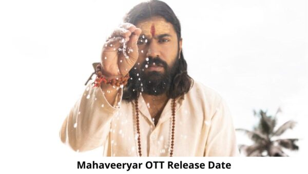 Mahaveeryar OTT Release Date and Time: Will Mahaveeryar Movie Release on OTT Platform?